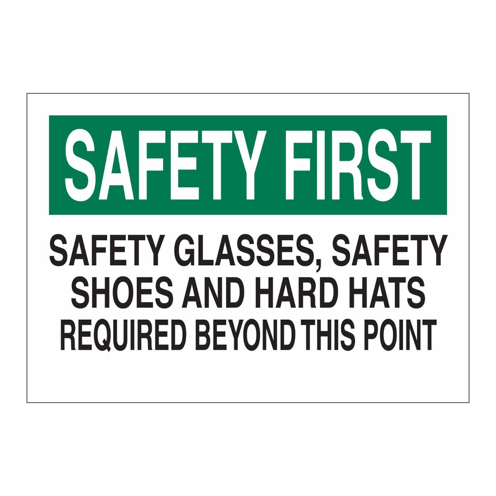 Brady SAFETY FIRST Safety Glasses Safety Shoes And Hard Hats Required Sign