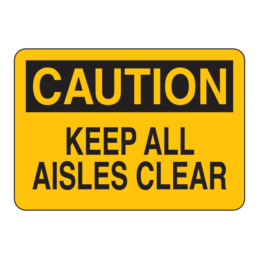 Brady CAUTION Keep All Aisles Clear Sign