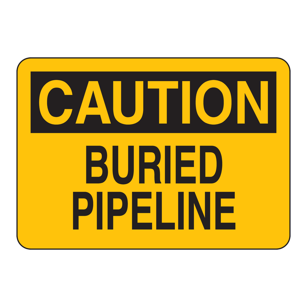 Brady CAUTION Buried Pipeline Sign