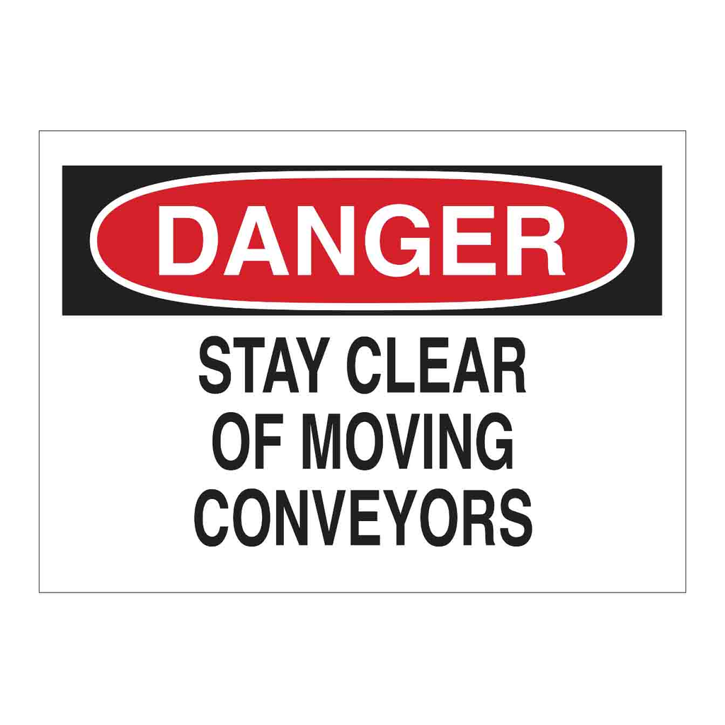 Brady DANGER Stay Clear Of Moving Conveyors Sign
