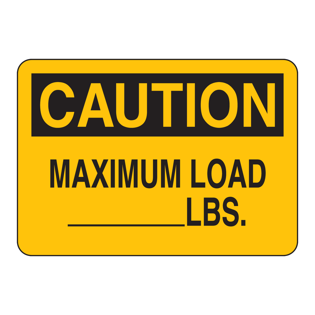 Brady CAUTION Maximum Load _____Lbs Sign