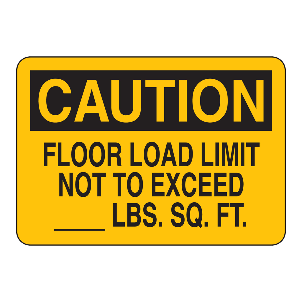Brady CAUTION Floor Load Limit Not To Exceed ____Lbs Sq Ft Sign