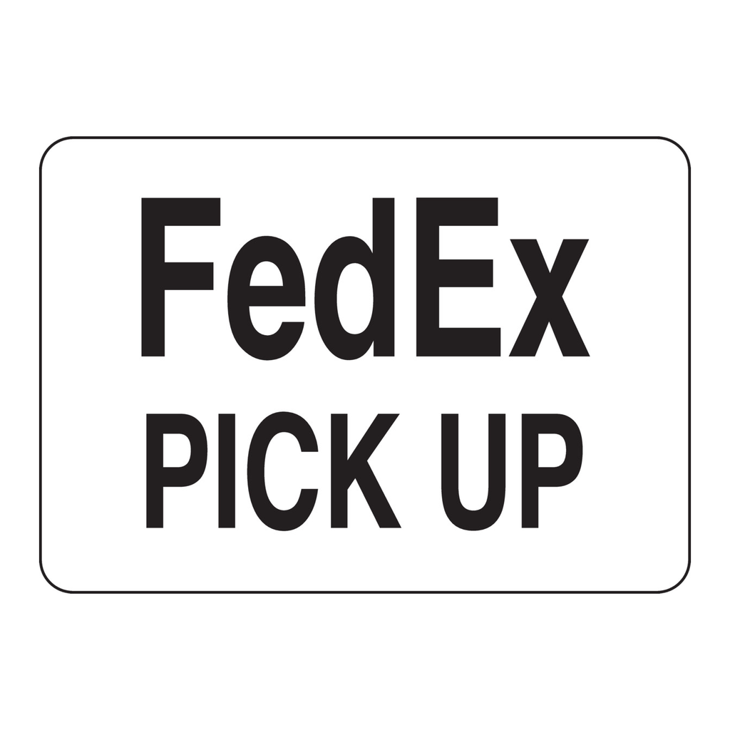 Brady Fedex Pick Up Sign