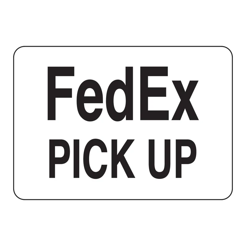 Brady Fedex Pick Up Sign