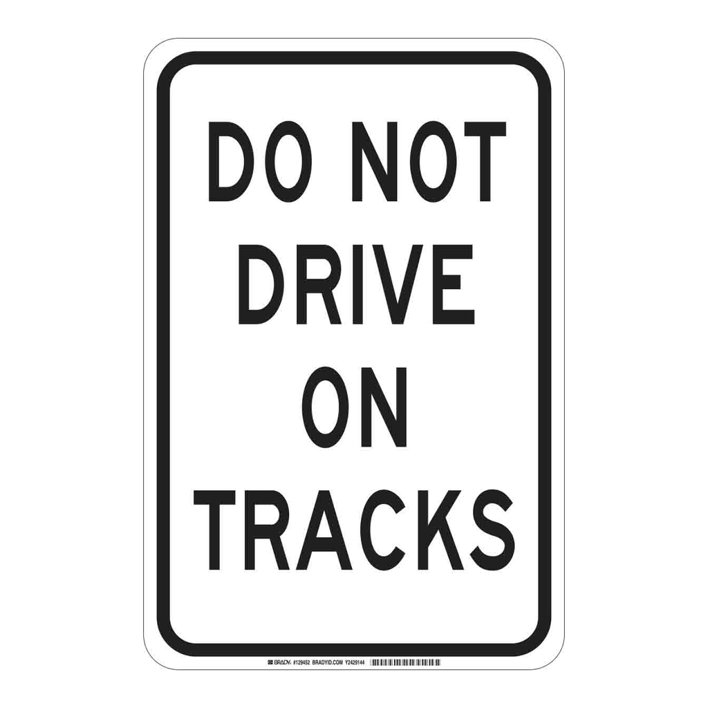 Brady Do Not Drive On Tracks Sign