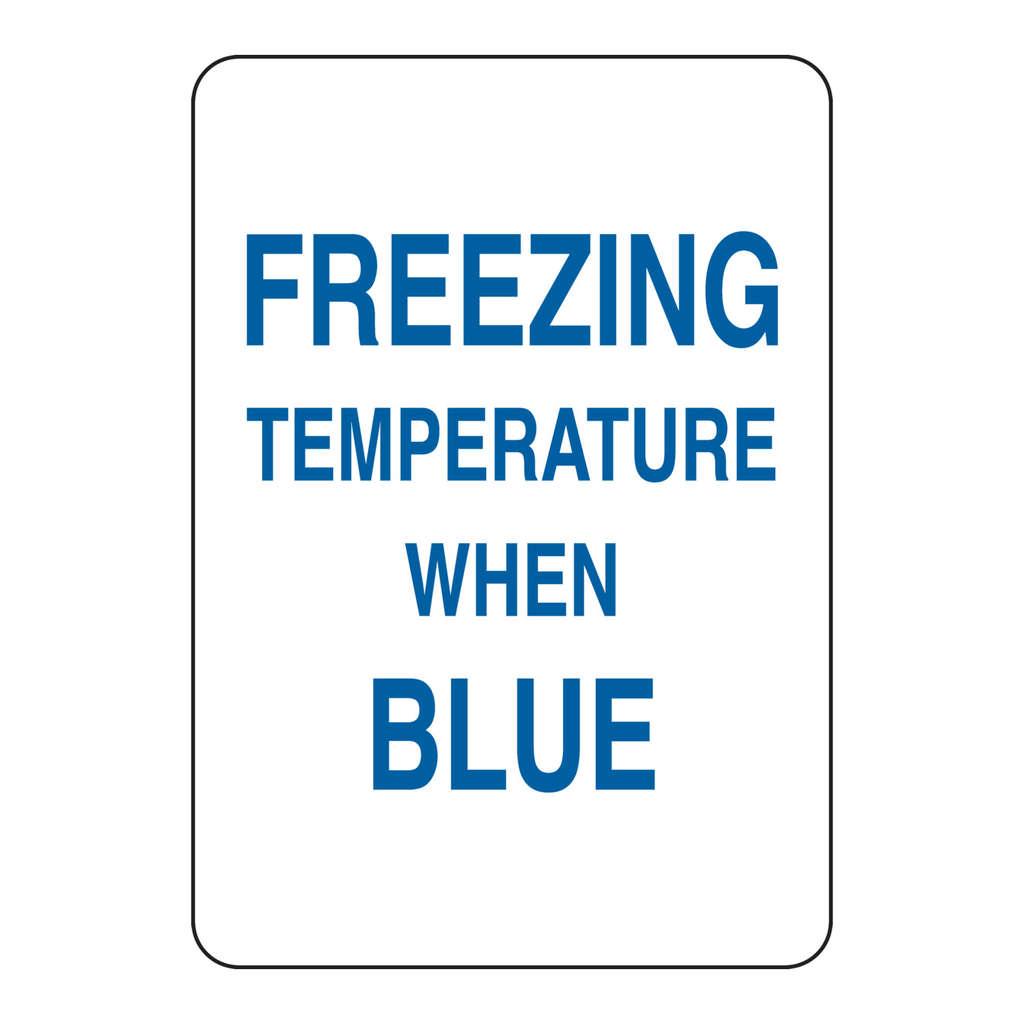 Brady FREEZING Temperature When Blue Sign