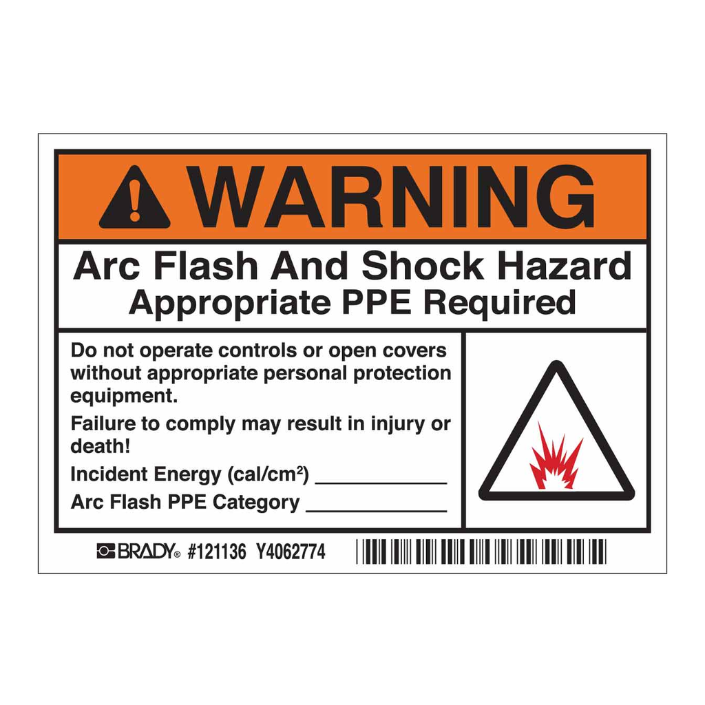 Brady WARNING Arc Flash And Shock Hazard Appropriate PPE Required Do not operate controls or open… Labels