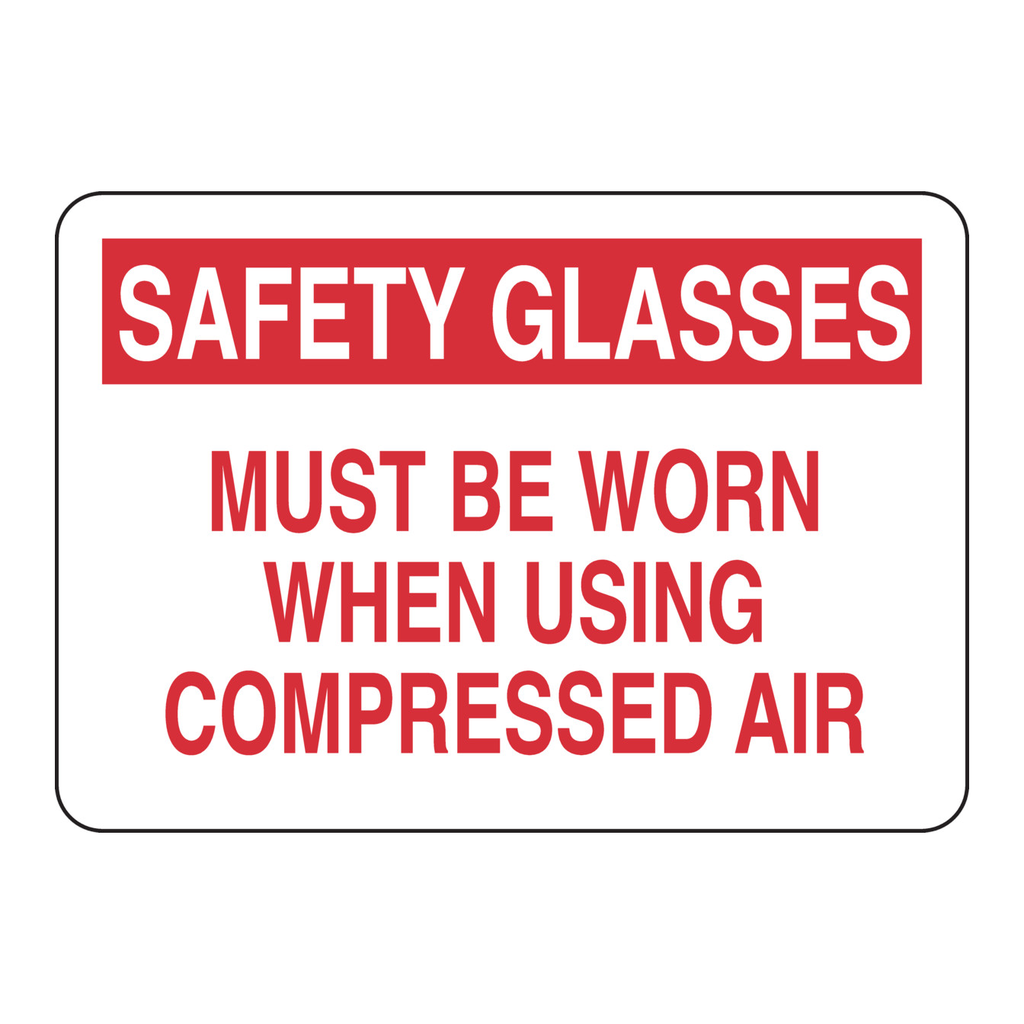 Brady SAFETY GLASSES Must Be Worn When Using Compressed Air Sign