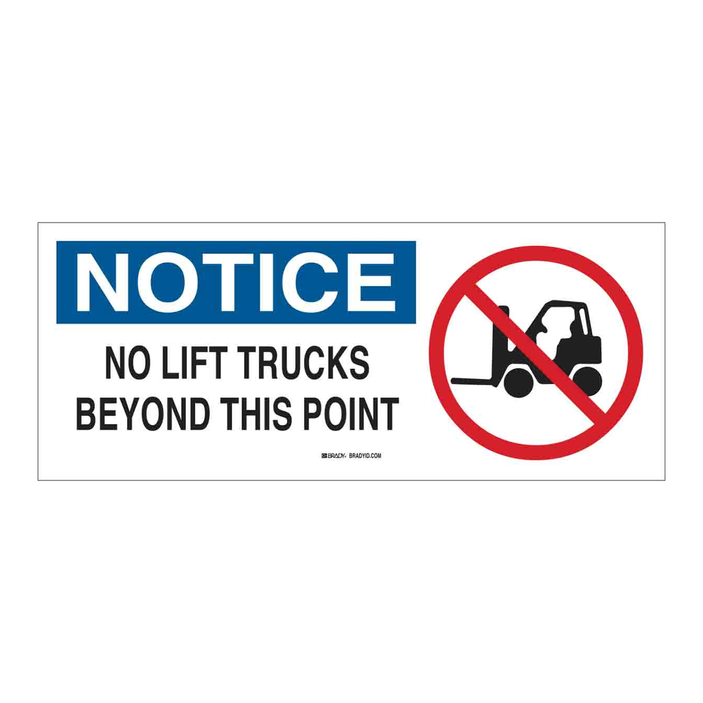 Brady NOTICE No Lift Trucks Beyond This Point Sign