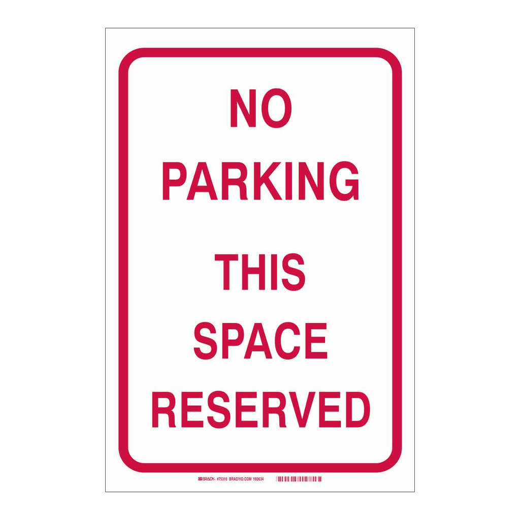 Brady No Parking This Space Reserved Sign