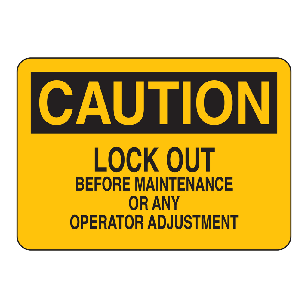 Brady CAUTION Lock Out Before Maintenance Or Any Operator Adjustment Sign
