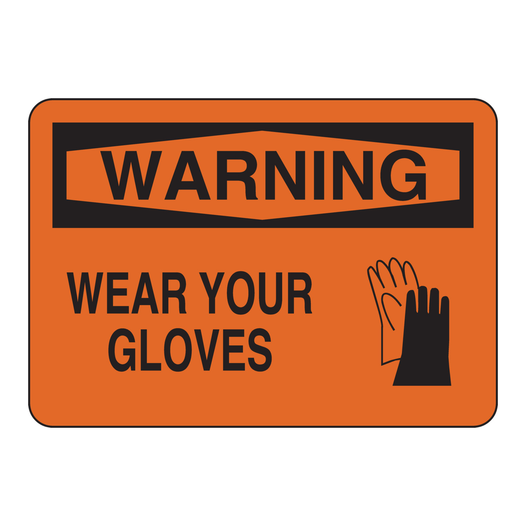 Brady WARNING Wear Your Gloves Sign