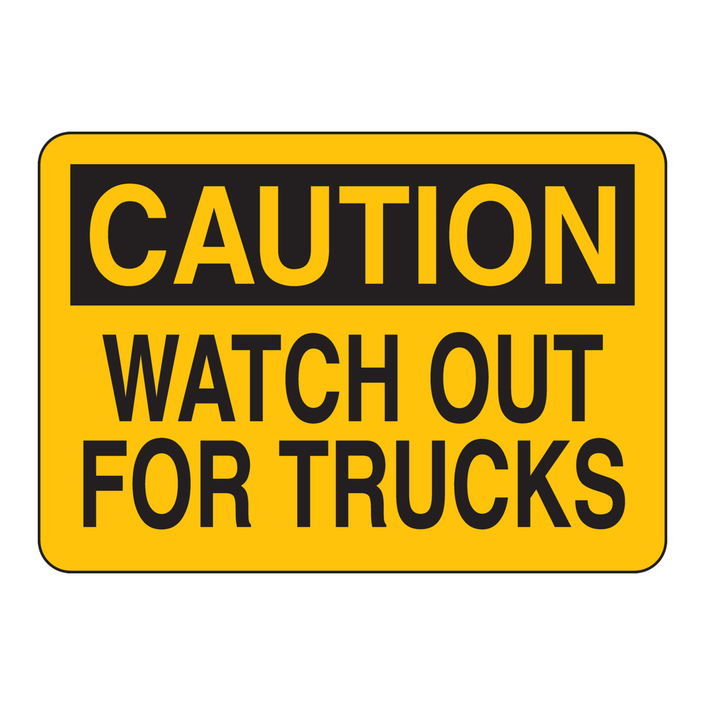 Brady CAUTION Watch Out For Trucks Sign