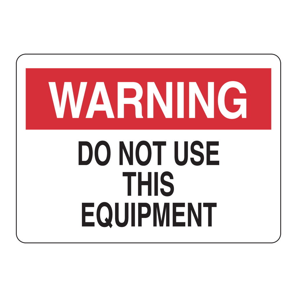 Brady WARNING Do Not Use This Equipment Sign