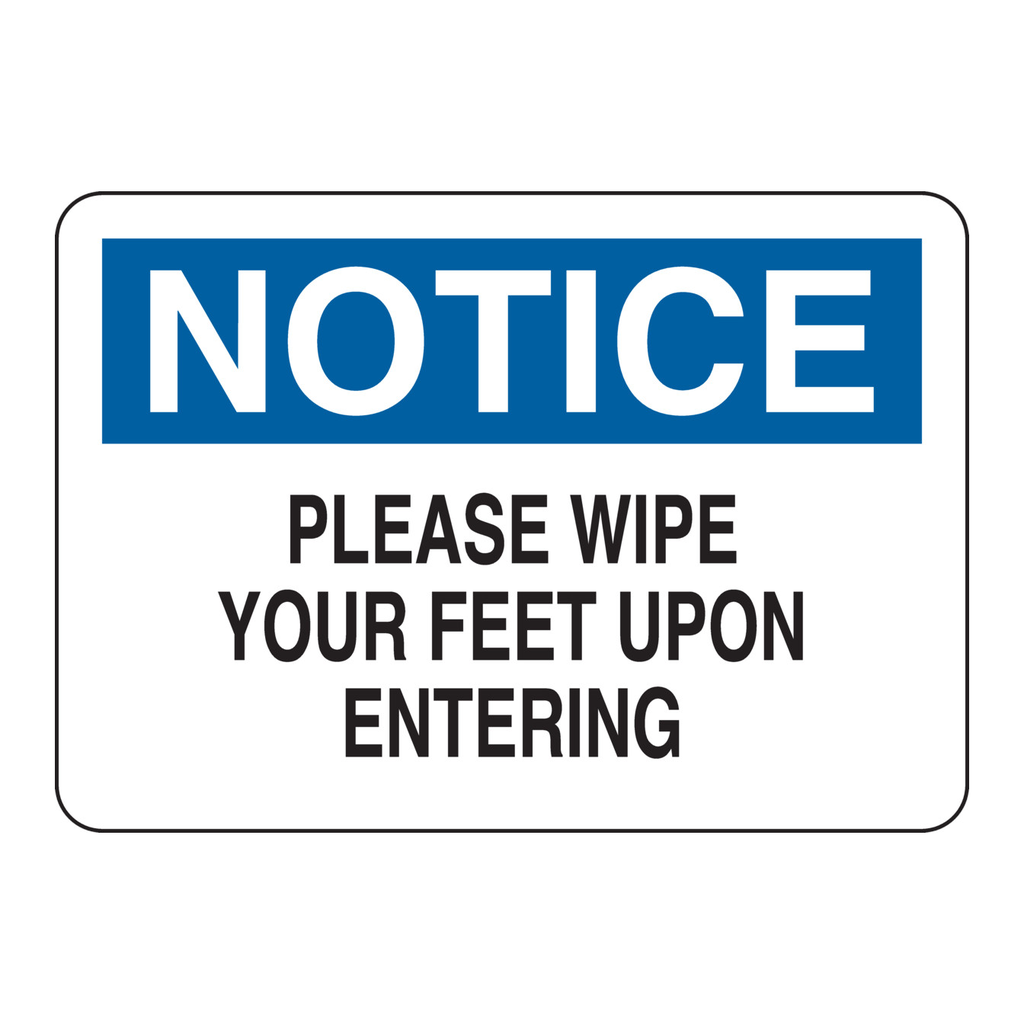 Brady NOTICE Please Wipe Your Feet Upon Entering Sign