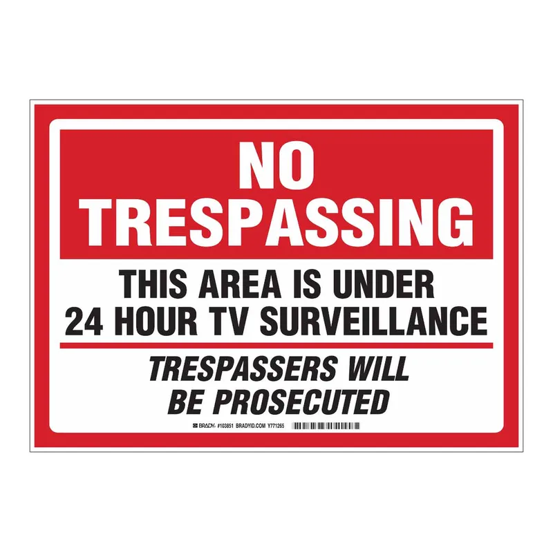 Brady NO TRESPASSING This Area Is Under 24 Hour TV Surveillance Trespassers Will Be Prosecuted Sign