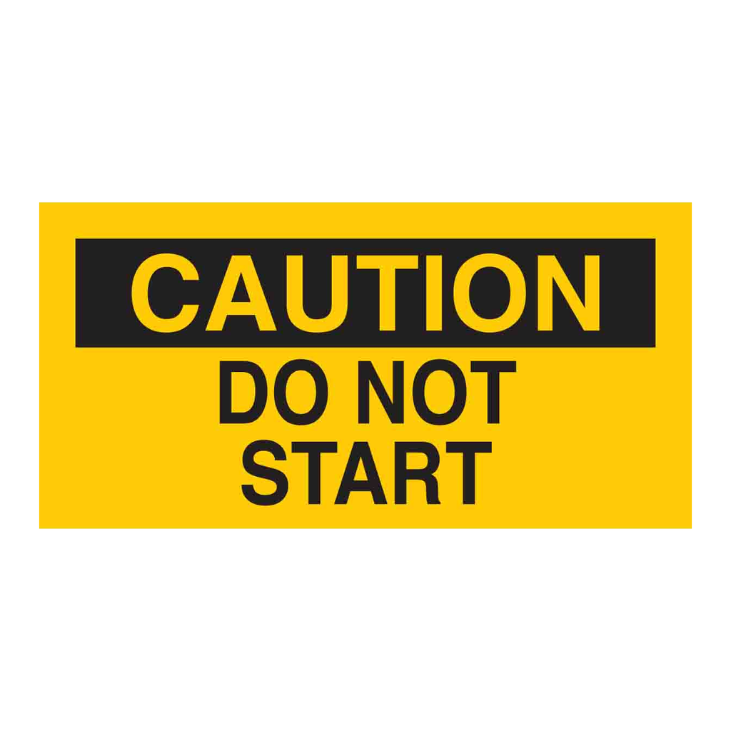 Brady CAUTION Do Not Start Sign