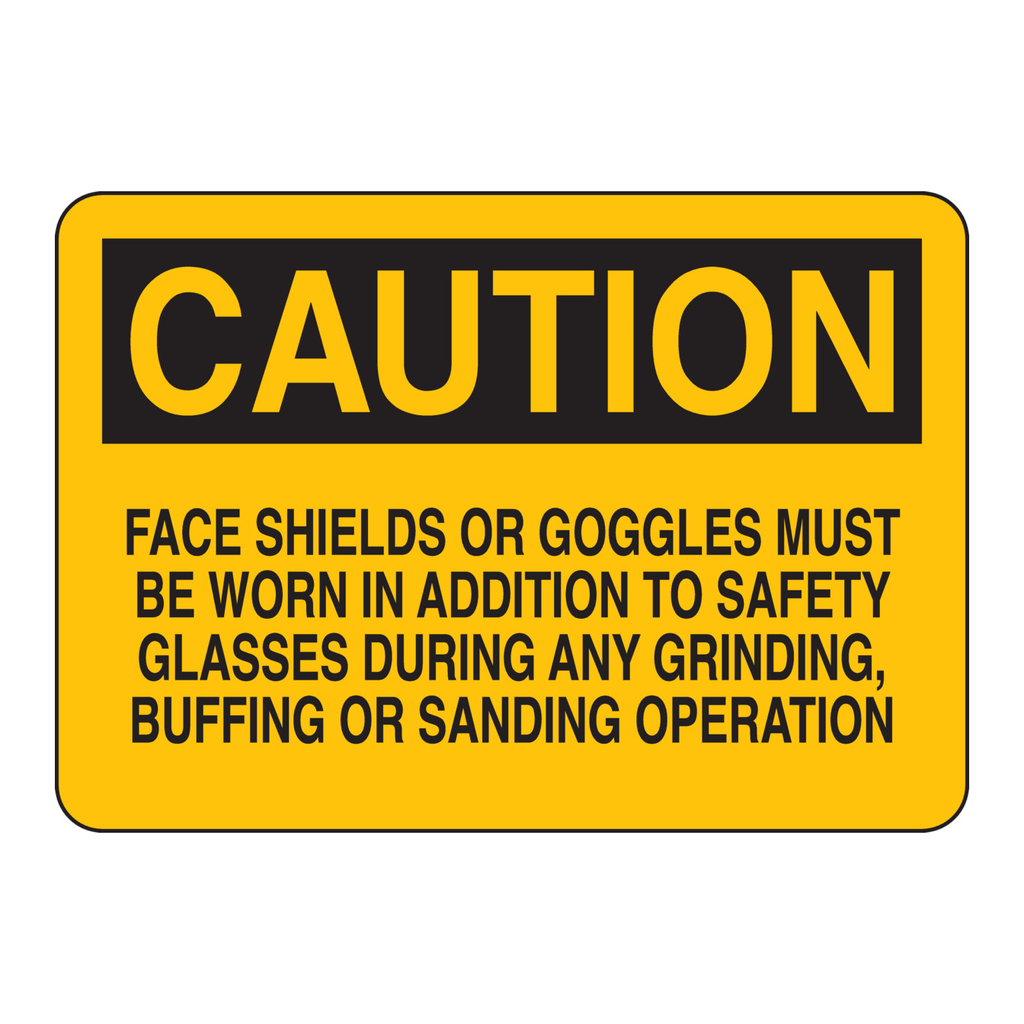 Brady CAUTION Face Shields Or Goggles Must Be Worn In Addition To Safety Glasses Sign