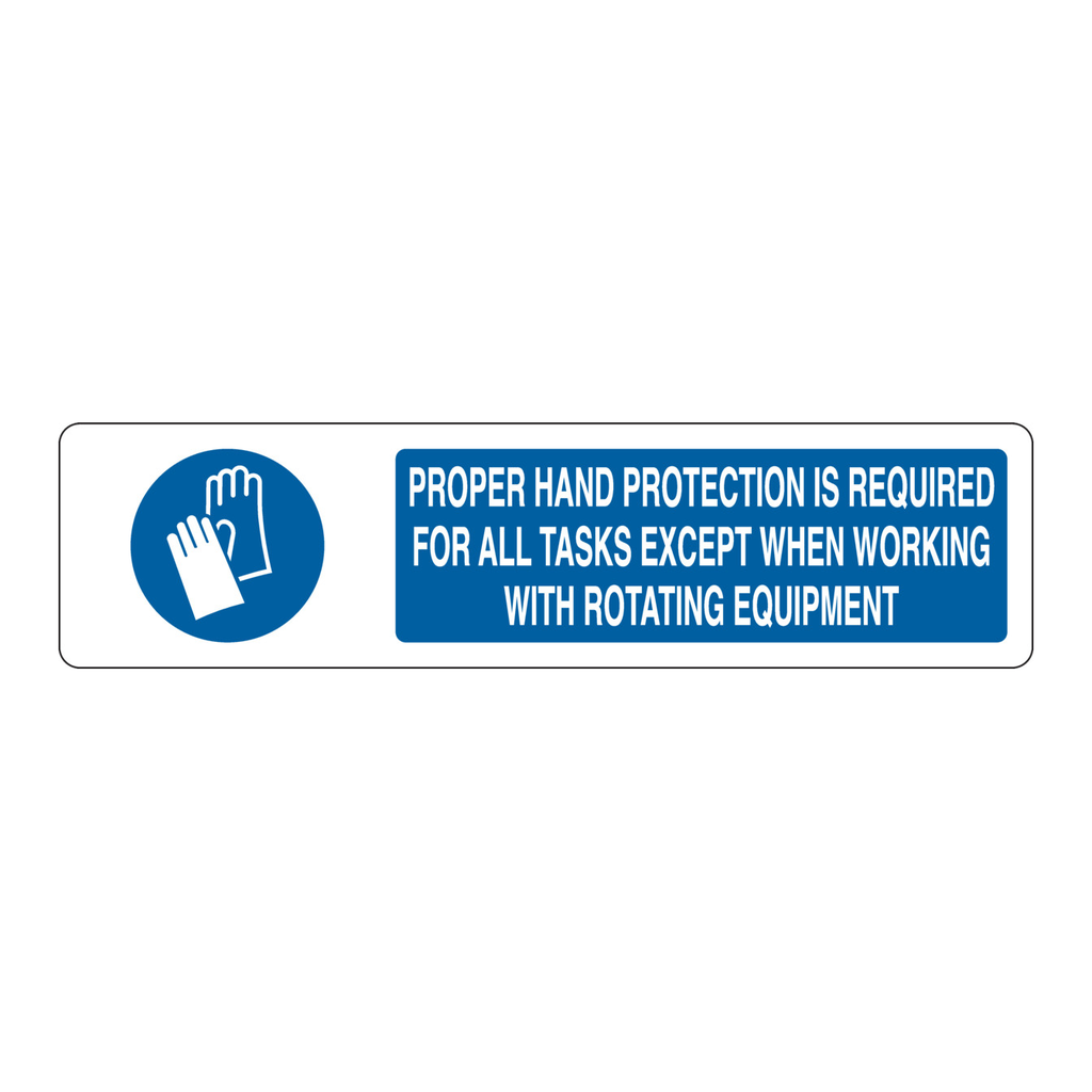 Brady Proper Hand Protection Is Required For All Tasks Except When Working With Rotating Equipment Slider Sign