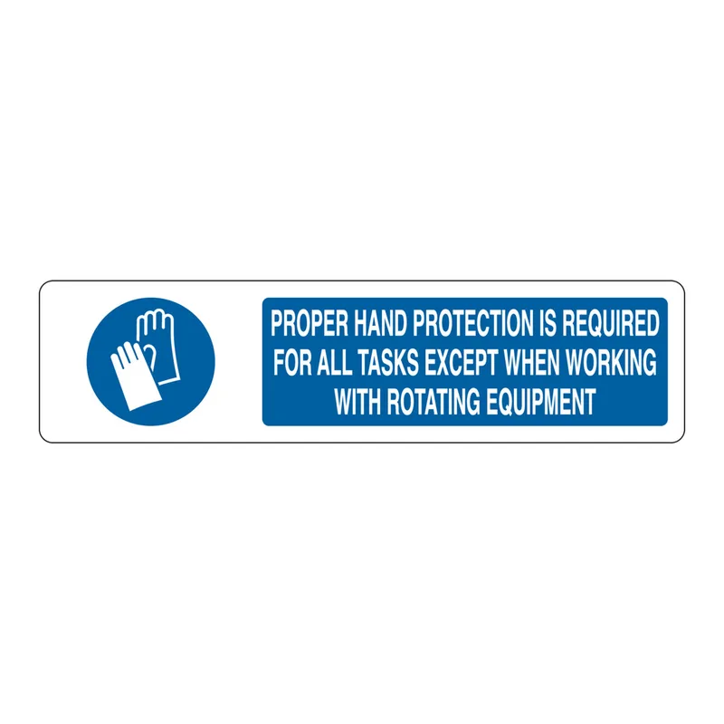 Brady Proper Hand Protection Is Required For All Tasks Except When Working With Rotating Equipment Slider Sign
