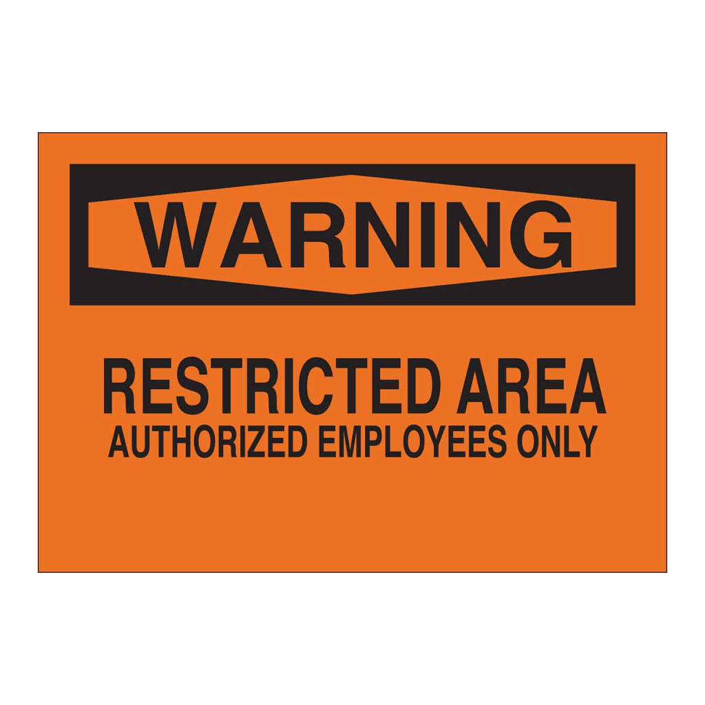 Brady WARNING Restricted Area Authorized Employees Only Sign
