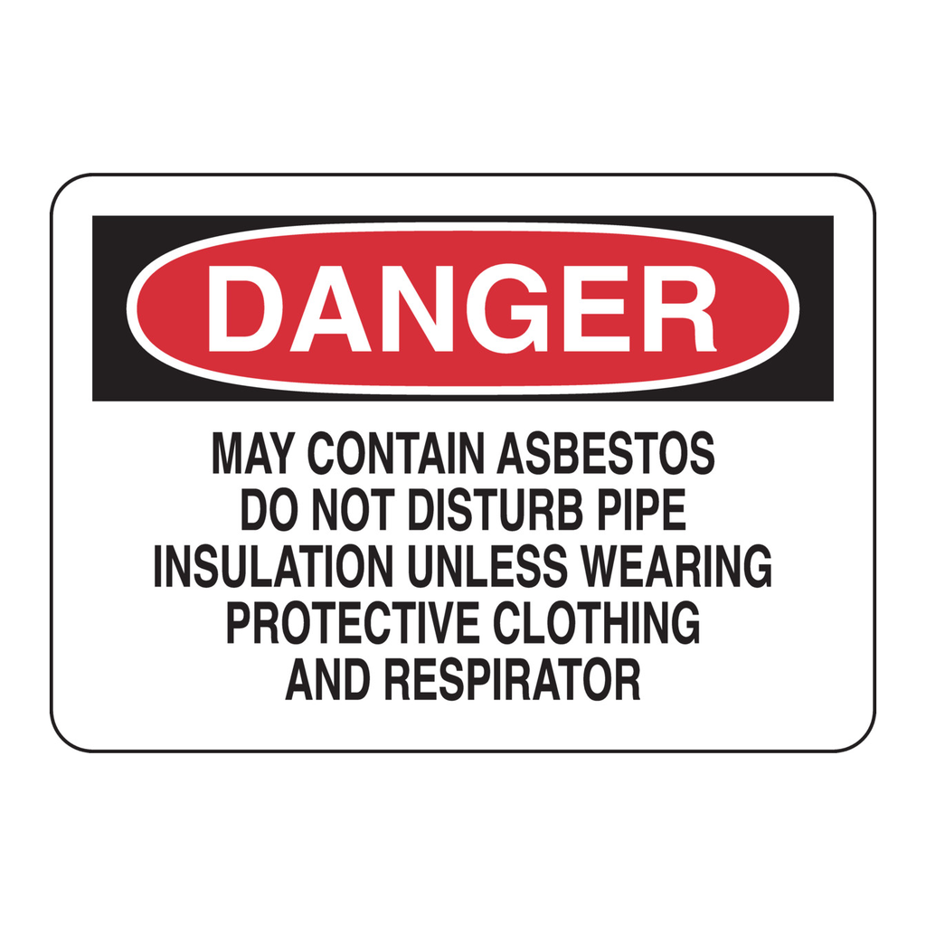 Brady DANGER May Contain Asbestos Do Not Disturb Pipe Insulation Unless Wearing Protective Clothing Sign