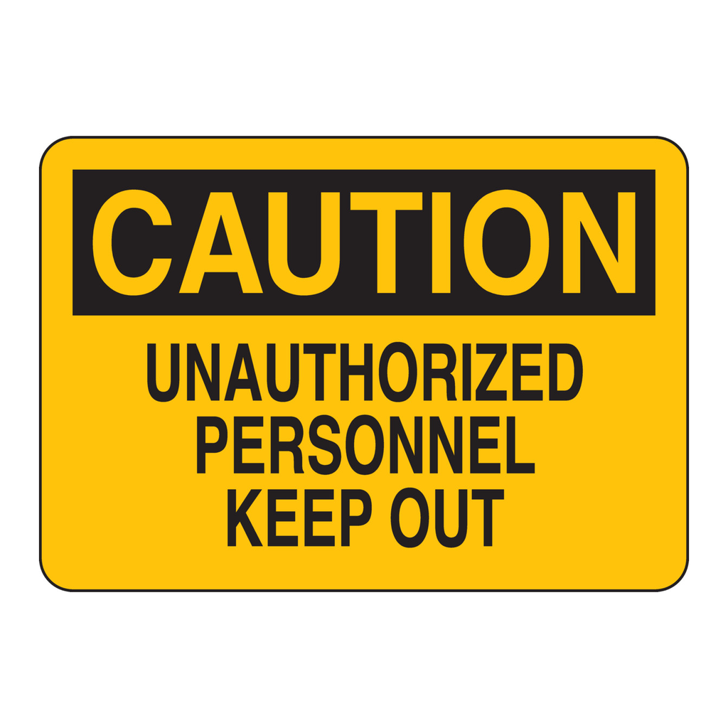 Brady CAUTION Unauthorized Personnel Keep Out Sign