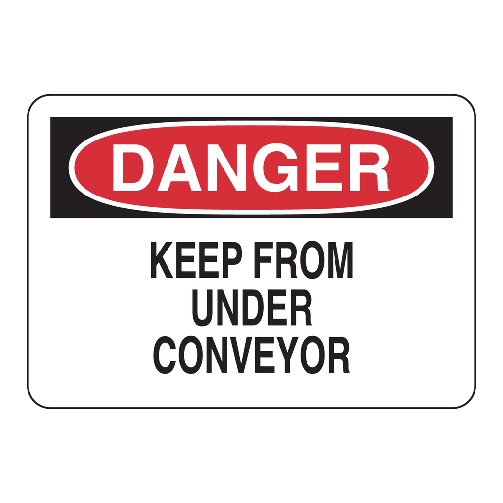 Brady DANGER Keep From Under Conveyor Sign