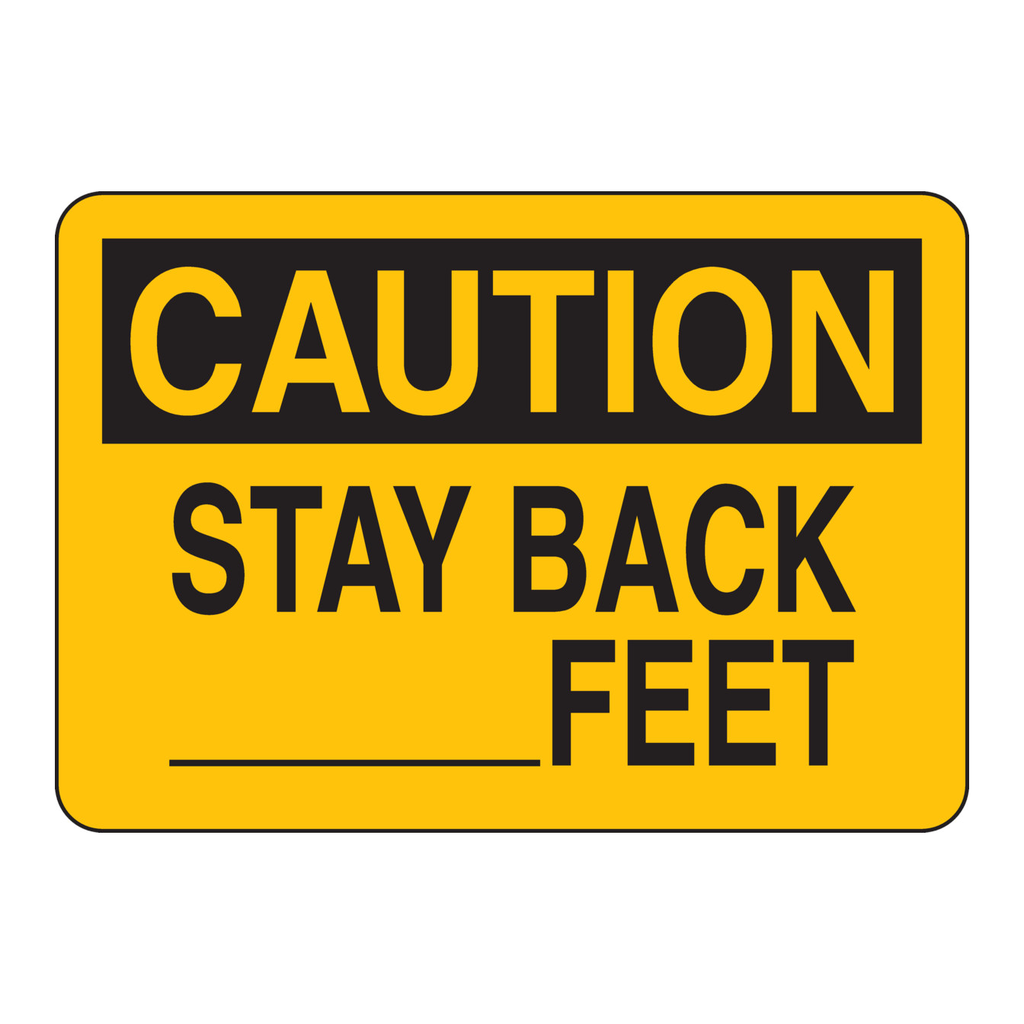 Brady CAUTION Stay Back ______Feet Sign