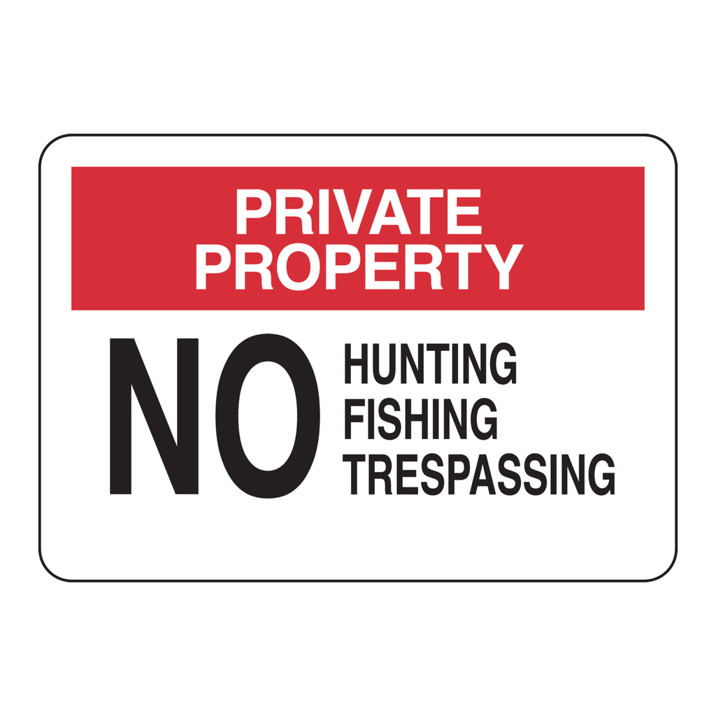 Brady PRIVATE PROPERTY No Hunting Fishing Trespassing Sign