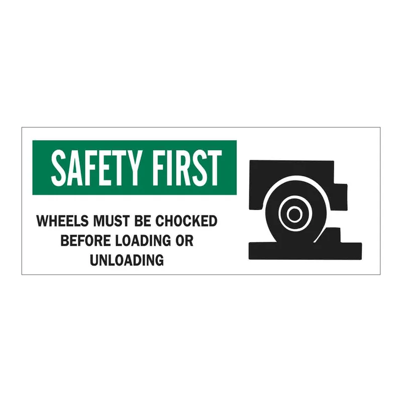Brady SAFETY FIRST Wheels Must Be Chocked Before Loading Or Unloading Sign