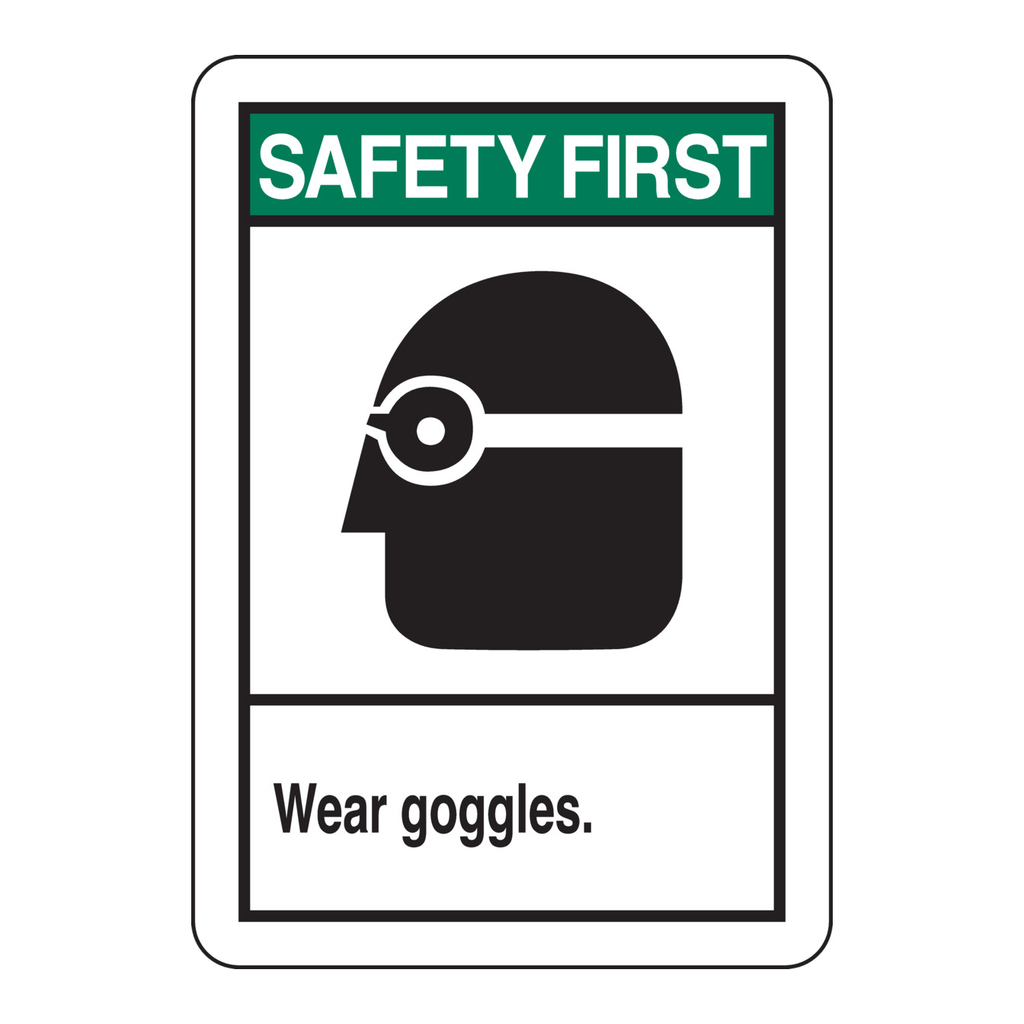 Brady SAFETY FIRST Wear Goggles. Sign