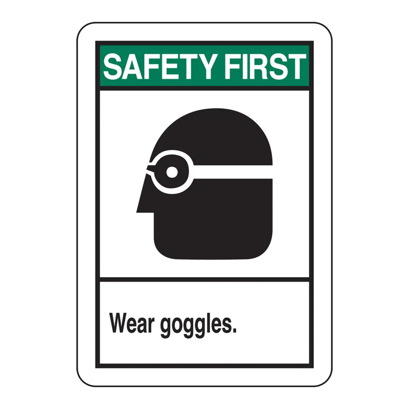 Brady SAFETY FIRST Wear Goggles. Sign