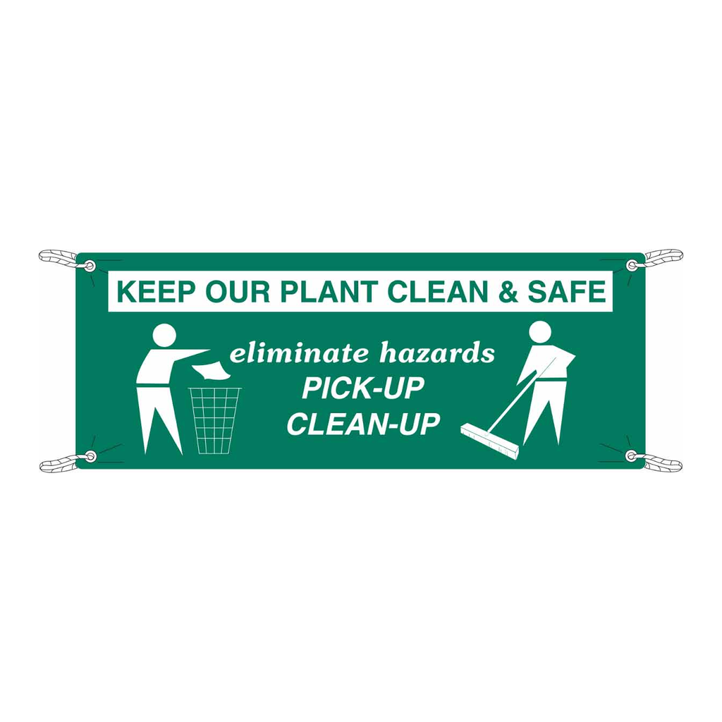 Brady KEEP OUR PLANT CLEAN & SAFE Eliminate Hazards Pick-Up Clean-Up Sign
