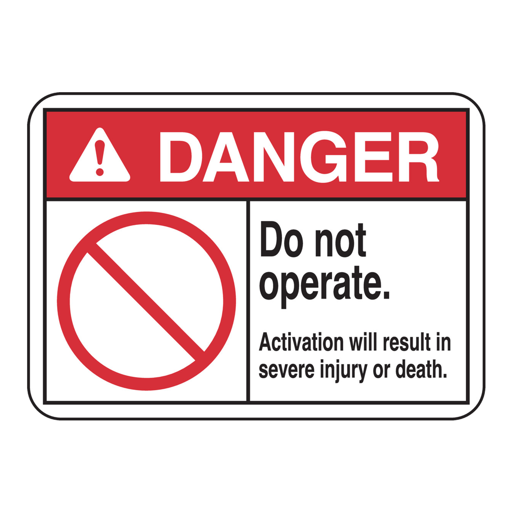 Brady DANGER Do Not Operate. Activation Will Result In Severe Injury Or Death. Sign