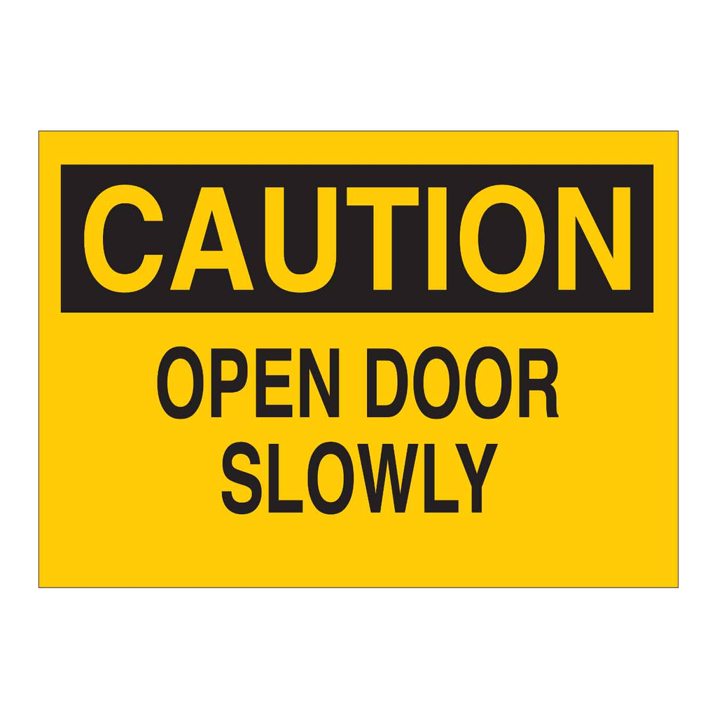 Brady CAUTION Open Door Slowly Sign