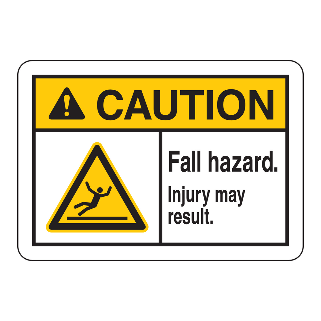 Brady CAUTION Fall Hazard Injury May Result. Sign