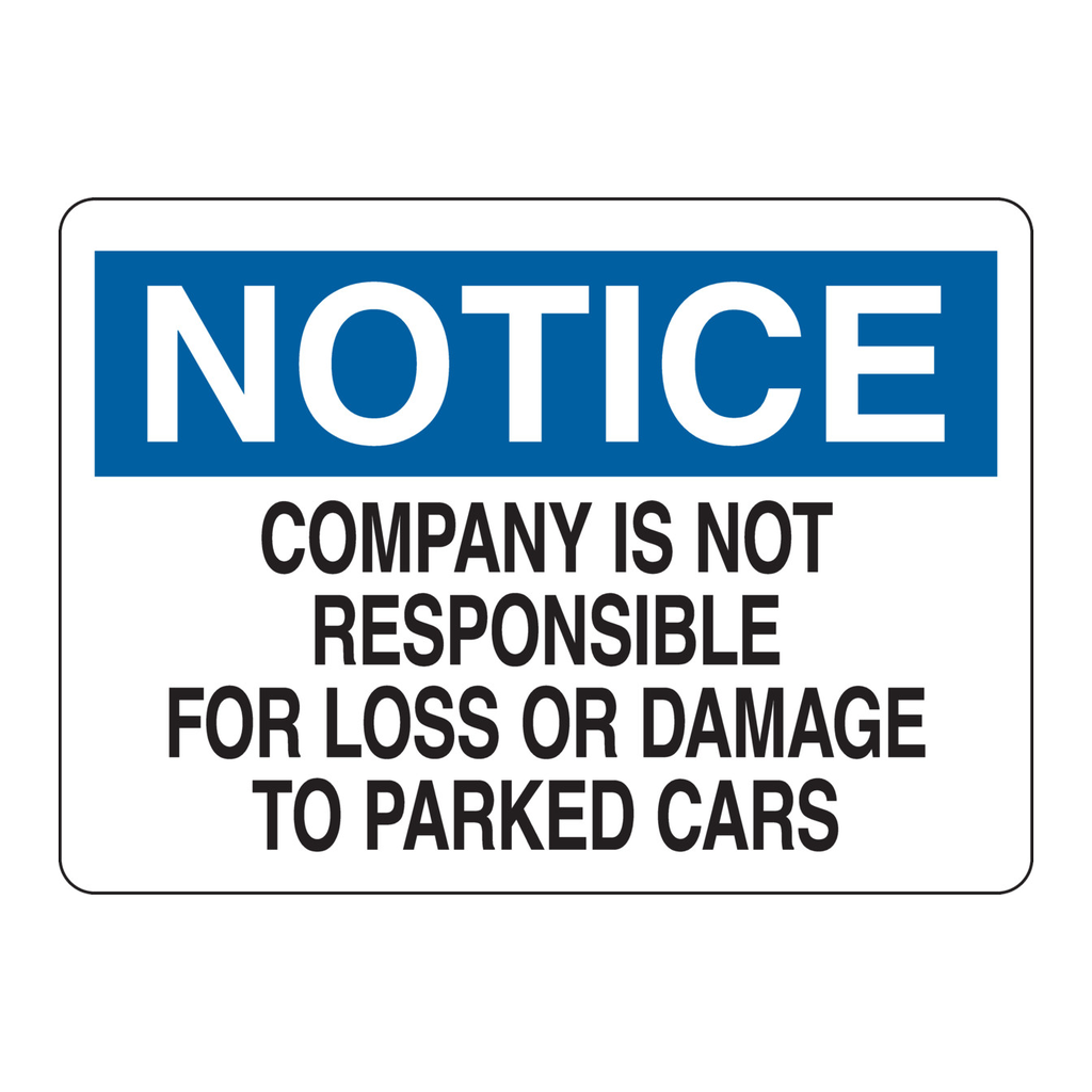 Brady NOTICE Company Is Not Responsible For Loss Or Damage To Parked Cars Sign