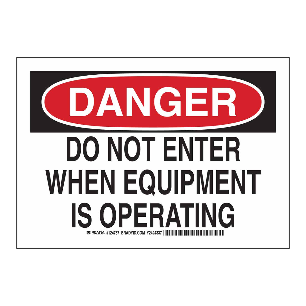 Brady DANGER Do Not Enter When Equipment Is Operating Sign