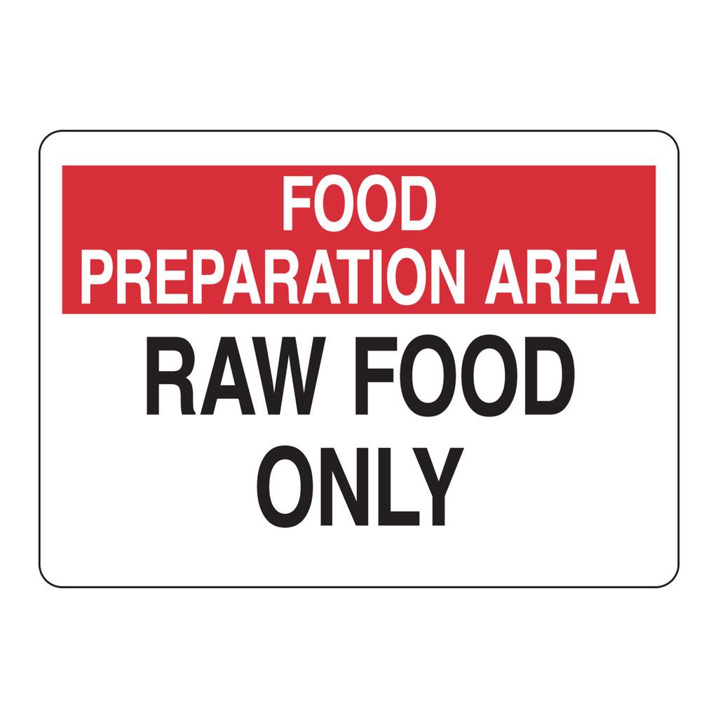 Brady FOOD PREPARATION AREA Raw Food Only Sign