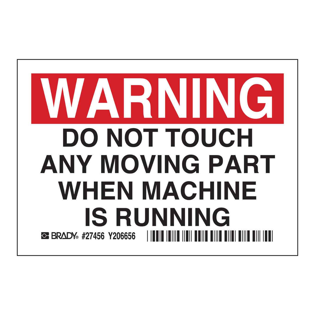 Brady WARNING Do Not Touch Any Moving Part When Machine Is Running Sign