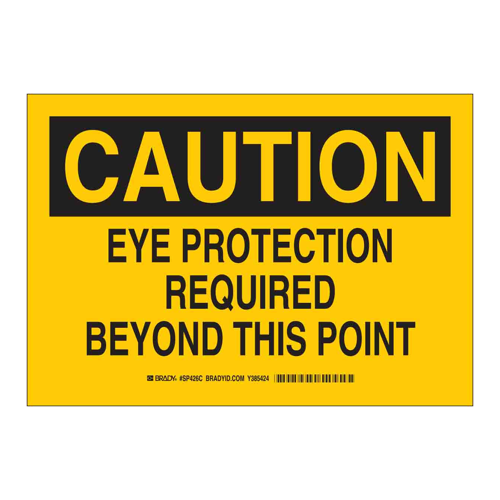 Brady CAUTION Eye Protection Required Beyond This Point Sign