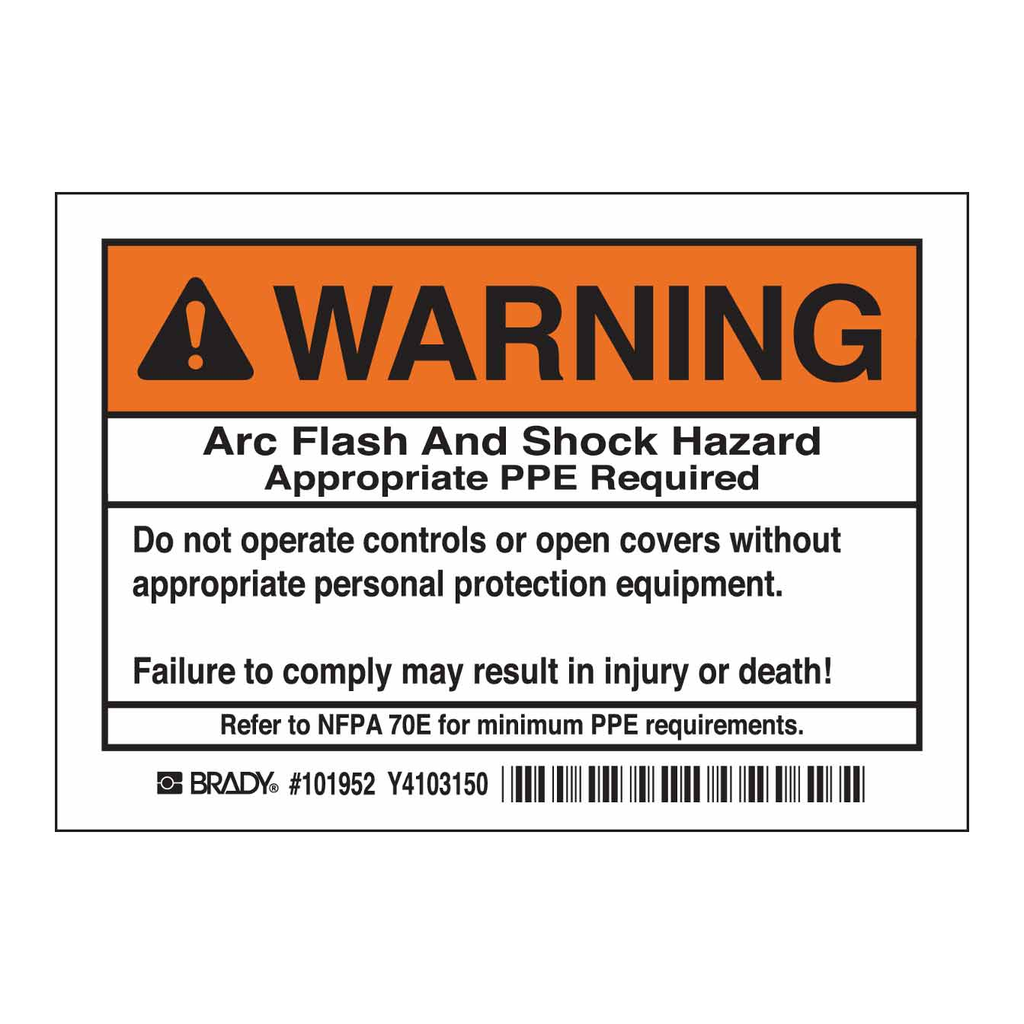 Brady WARNING Arc Flash And Shock Hazard Appropriate PPE Required Do Not Operate Controls Or Open… Labels