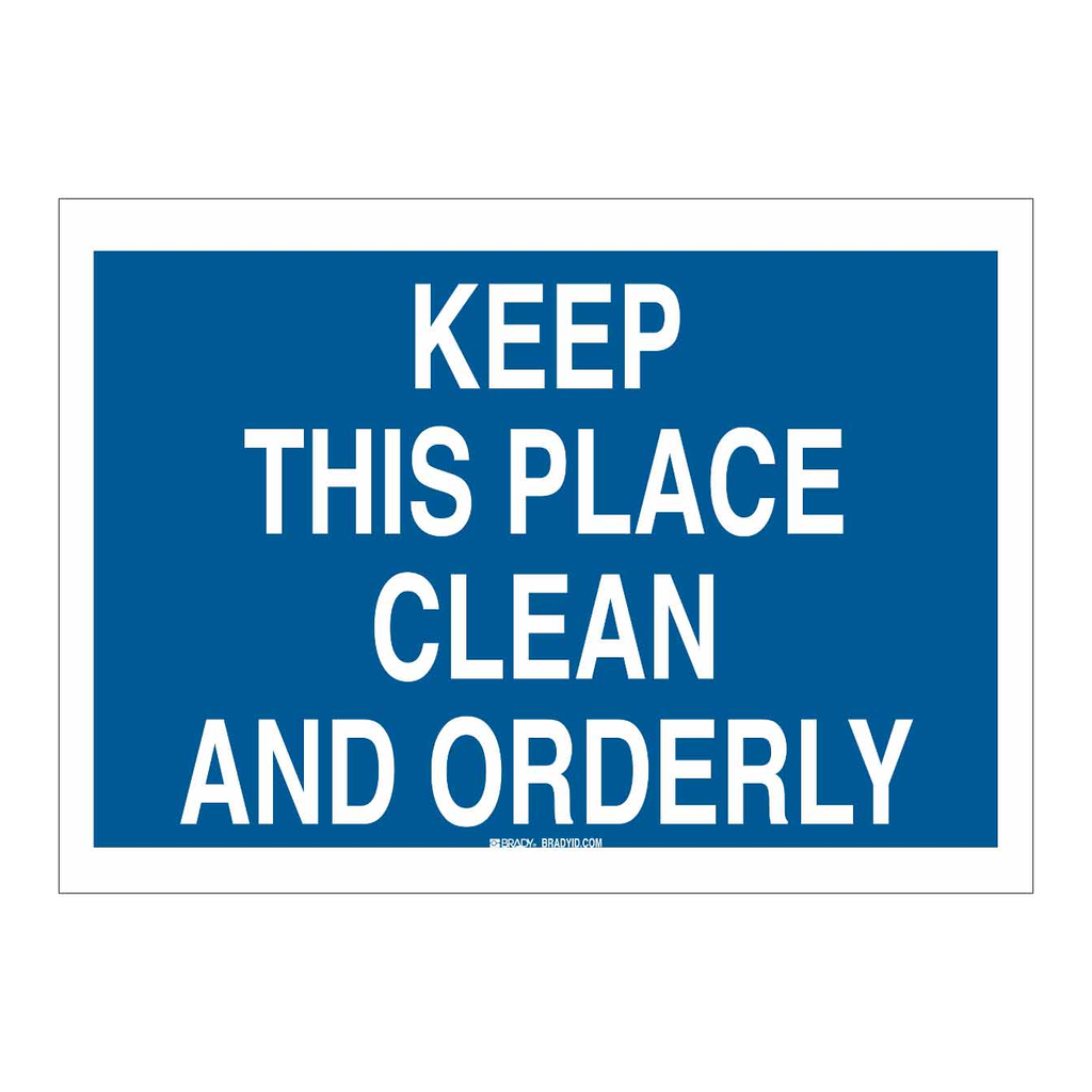 Brady Keep This Place Clean And Orderly Sign