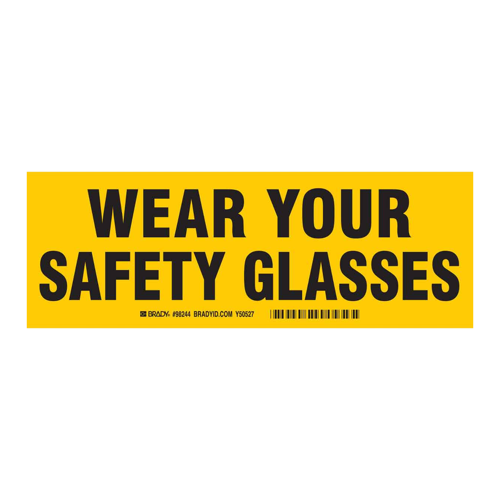 Brady Wear your safety glasses sign