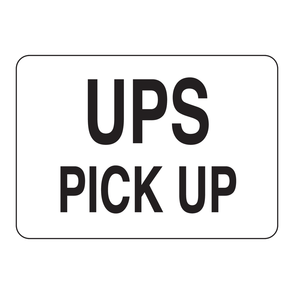 Brady Ups Pick Up Sign