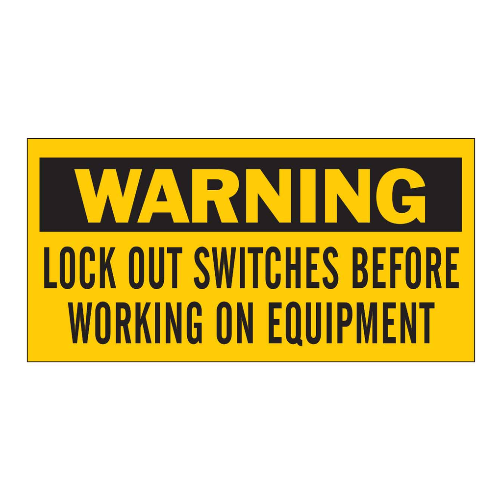 Brady WARNING Lock Out Switches Before Working On Equipment Sign