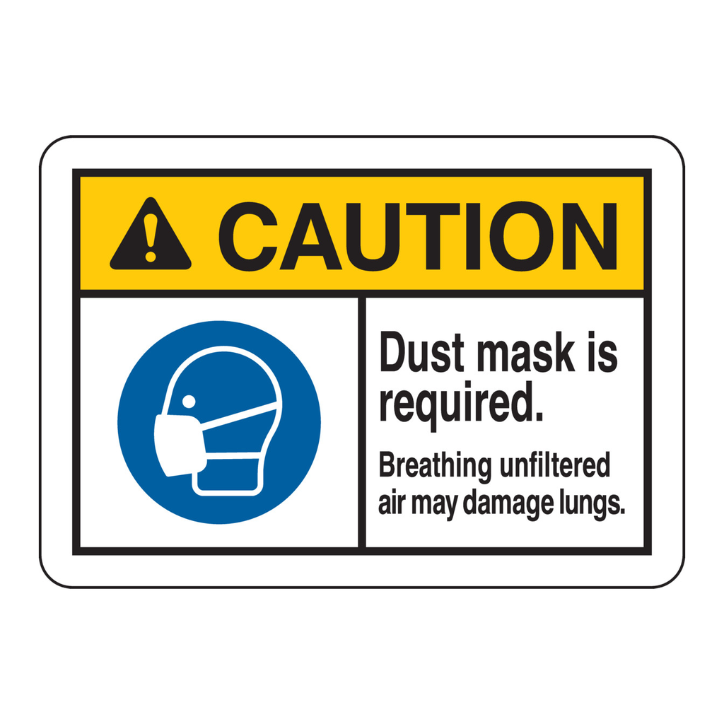 Brady CAUTION Dust Mask Is Required. Breathing Unfiltered Air May Damage Lungs. Sign