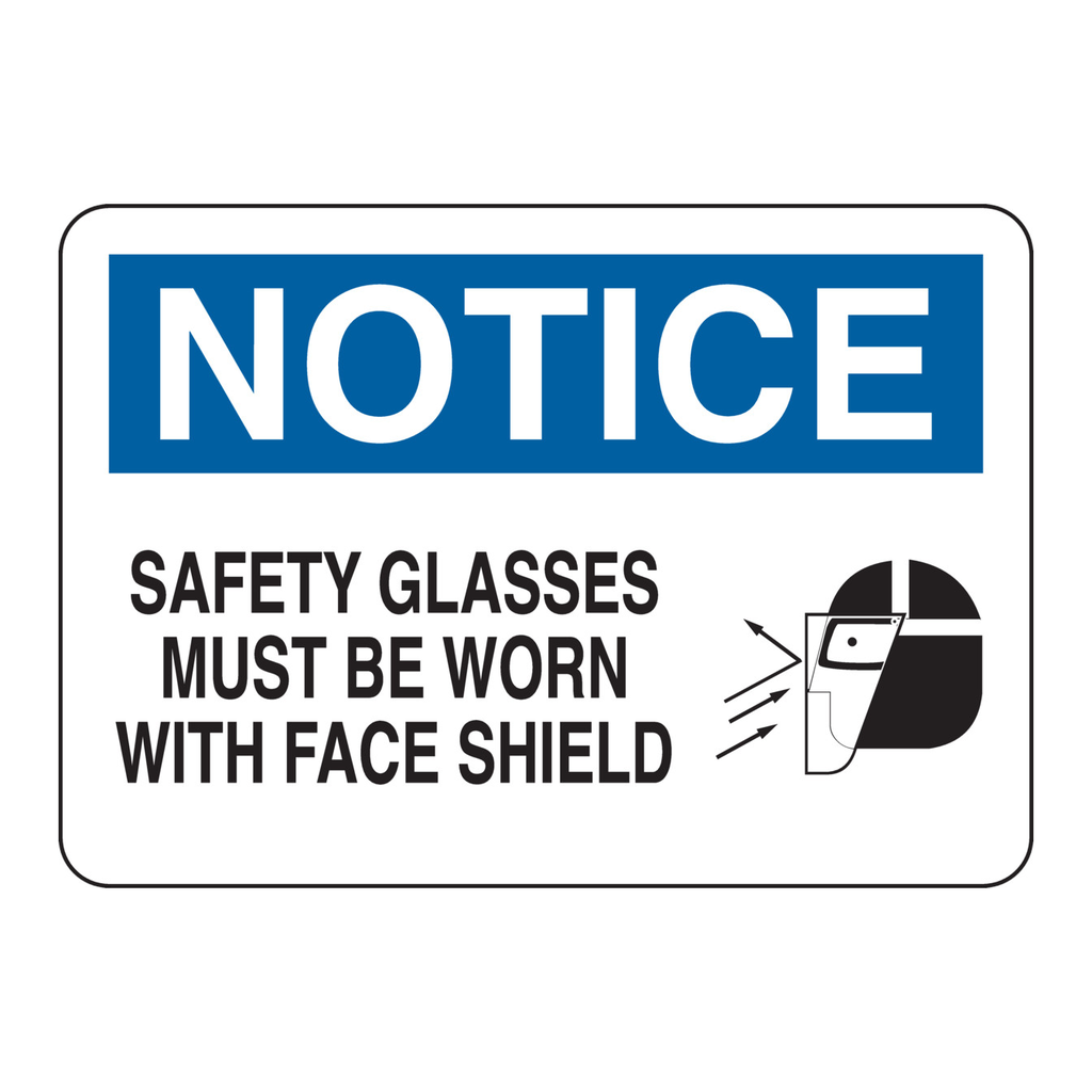 Brady NOTICE Safety Glasses Must Be Worn With Face Shield Sign