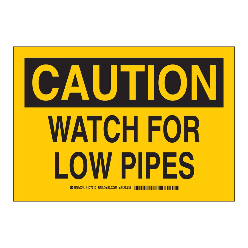 Brady CAUTION Watch For Low Pipes Sign